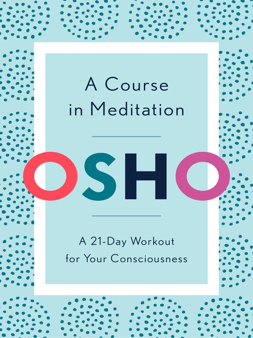 Title details for A Course in Meditation by Osho - Available